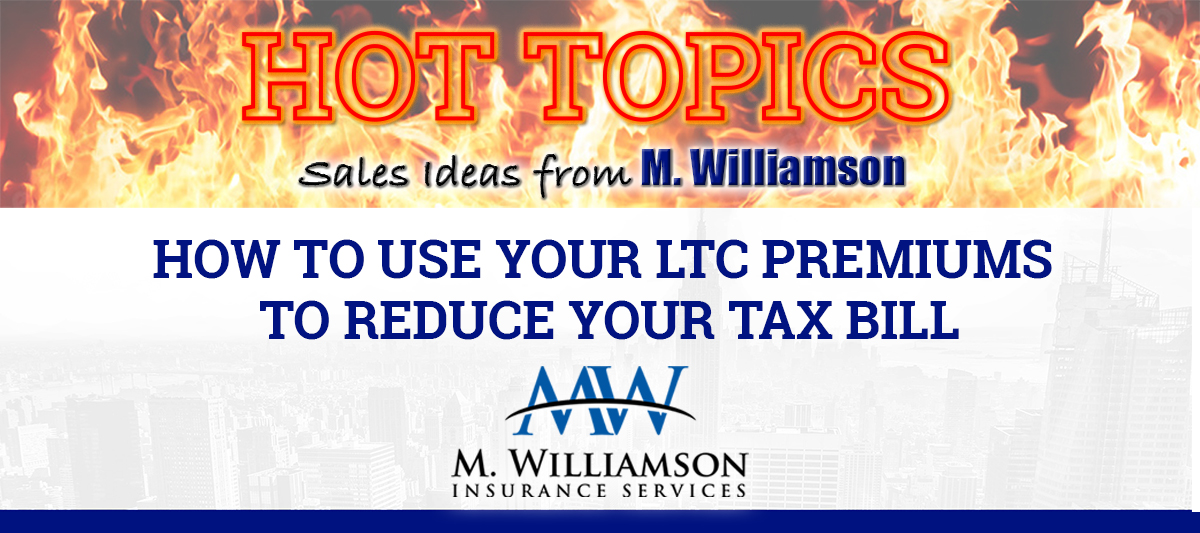 How to Use Your LTC Premiums to Reduce Your Tax Bill How to Use Your LTC Premiums to Reduce Your Tax Bill